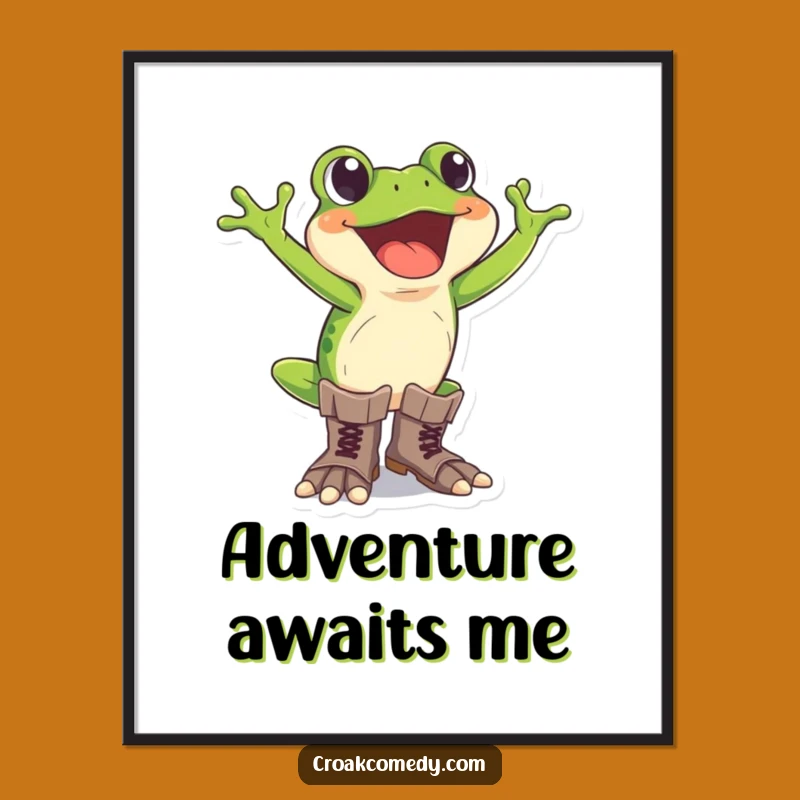 Funny Frog Poster - Excited Boots Art, Humorous Adventure Wall Decor Gift