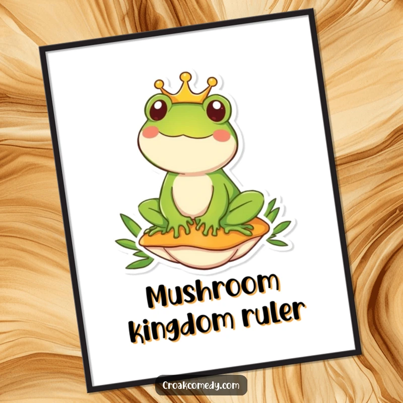 Funny frog wearing a crown sits regally on a mushroom, presented as humorous and charming wall art.